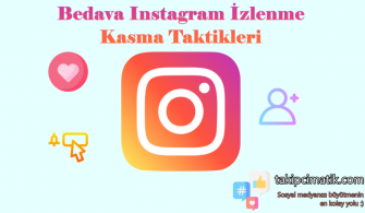 Bedava Instagram İzlenme Kasma Taktikleri