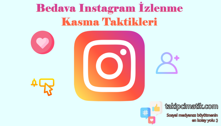 Bedava Instagram İzlenme Kasma Taktikleri