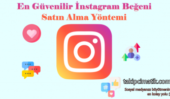 En Güvenilir İnstagram Beğeni Satın Alma Yöntemi
