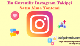 En Güvenilir Instagram Takipçi Satın Alma Yöntemi