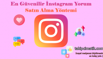 En Güvenilir Instagram Yorum Satın Alma Yöntemi