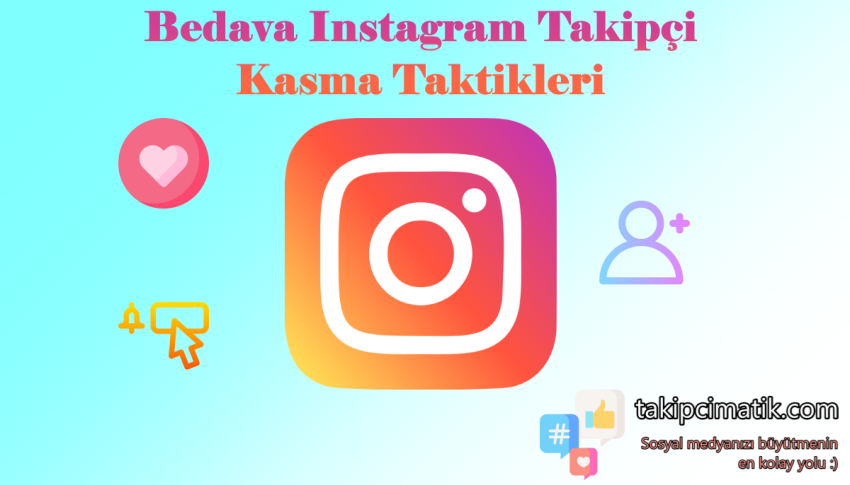 Ücretsiz Instagram Takipçi Kasma Taktikleri