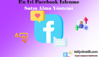 En İyi Facebook İzlenme Satın Alma Yöntemi