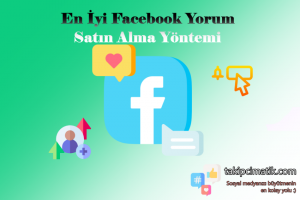 En İyi Facebook Yorum Satın Alma Yöntemi