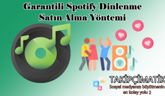Garantili Spotify Dinlenme Satın Alma Yöntemi