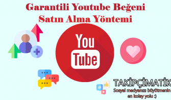 Garantili Youtube Beğeni Satın Alma Yöntemi