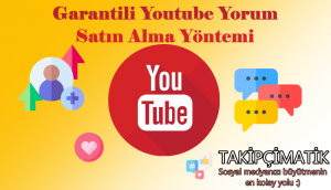 Garantili Youtube Yorum Satın Alma Yöntemi
