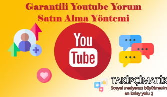 Garantili Youtube Yorum Satın Alma Yöntemi