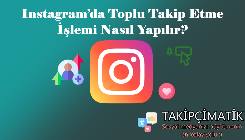 Instagram’da Toplu Takip Etme İşlemi Nasıl Yapılır