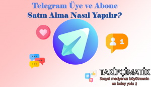 Telegram Üye ve Abone Satın Alma Nasıl Yapılır