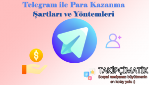 Telegram ile Para Kazanma Şartları ve Yöntemleri