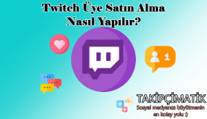 Twitch Üye Satın Alma Nasıl Yapılır