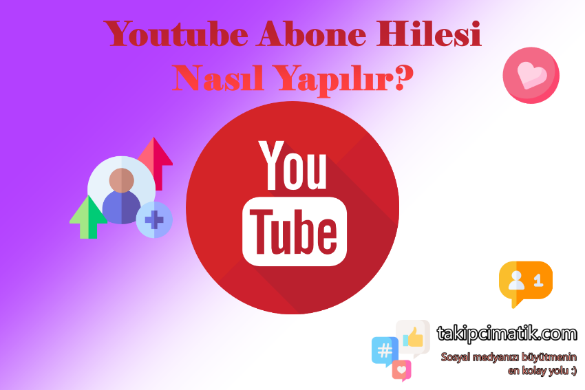 Youtube Abone Hilesi Nasıl Yapılır